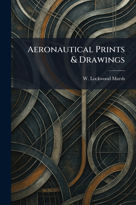 Knjiga Aeronautical Prints & Drawings W. Lockwood Marsh