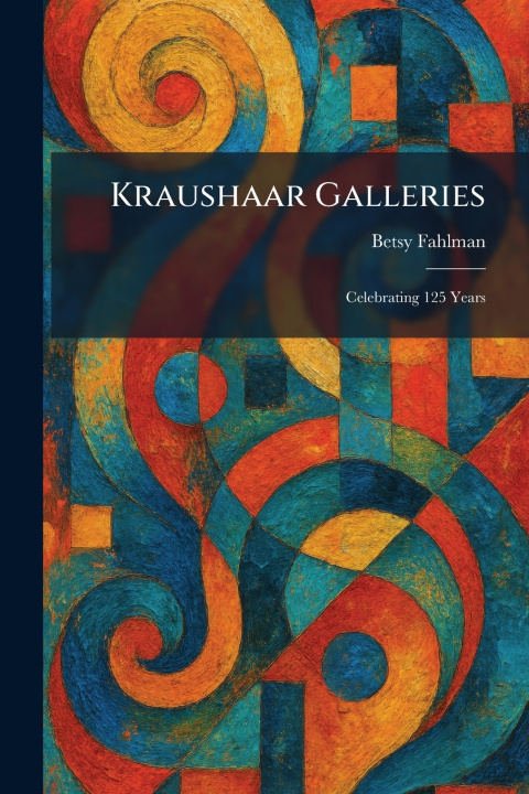 Kniha Kraushaar Galleries Betsy Fahlman