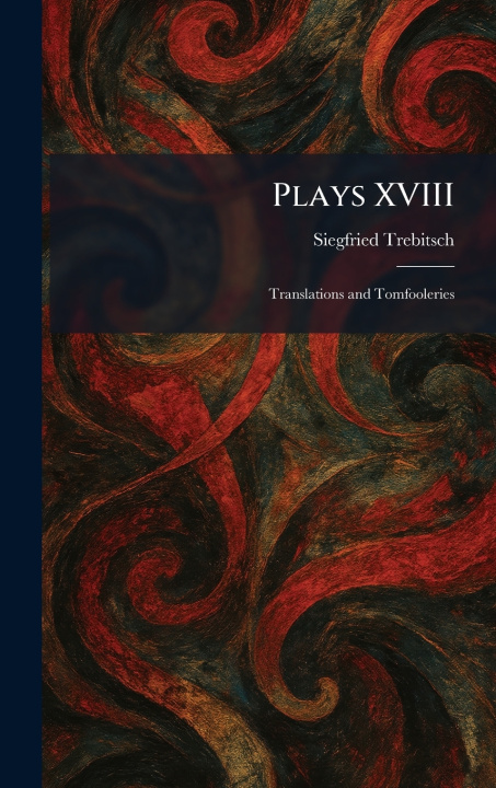 Knjiga Plays XVIII Siegfried Trebitsch