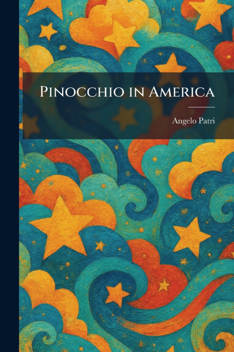 Knjiga Pinocchio in America Angelo Patri