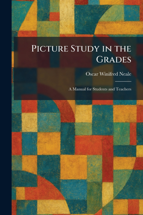 Książka Picture Study in the Grades Oscar Winifred Neale