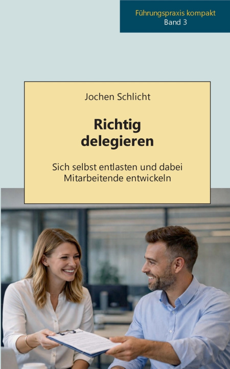Knjiga Richtig delegieren Jochen Schlicht
