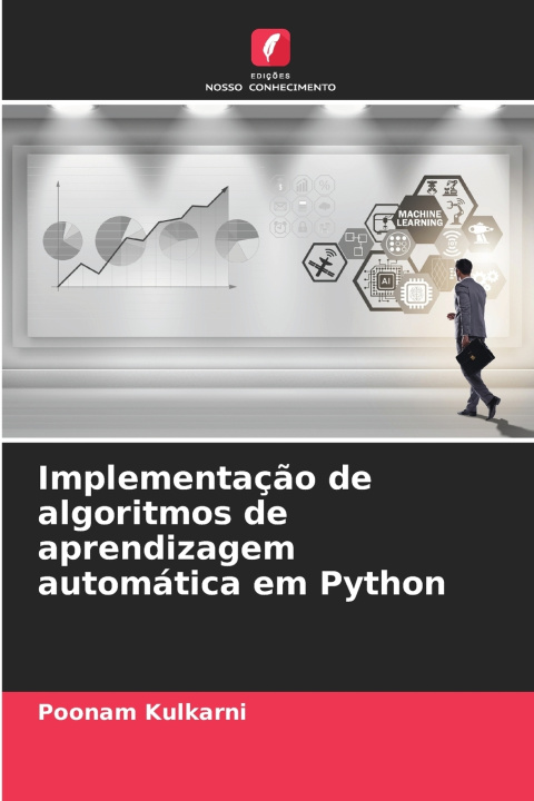 Książka Implementação de algoritmos de aprendizagem automática em Python Poonam Kulkarni