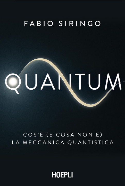 Kniha Quantum. Cos’è (e cosa non è) la meccanica quantistica Fabio Siringo