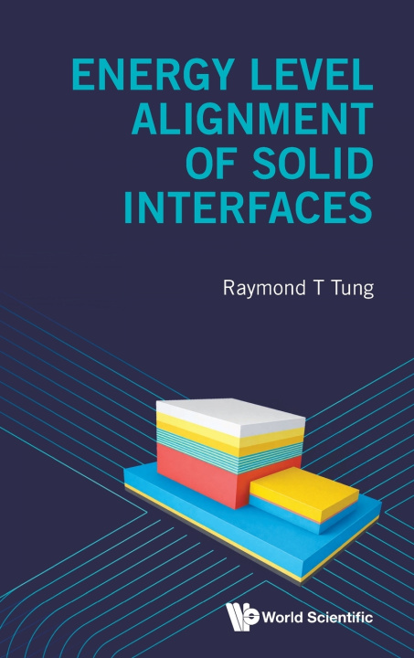 Kniha ENERGY LEVEL ALIGNMENT OF SOLID INTERFACES TUNG RAYMOND T