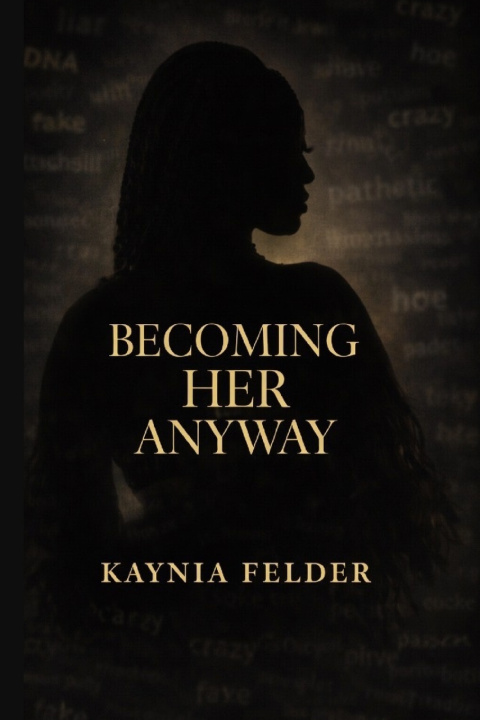 Książka Becoming Her Anyway Kaynia C Felder