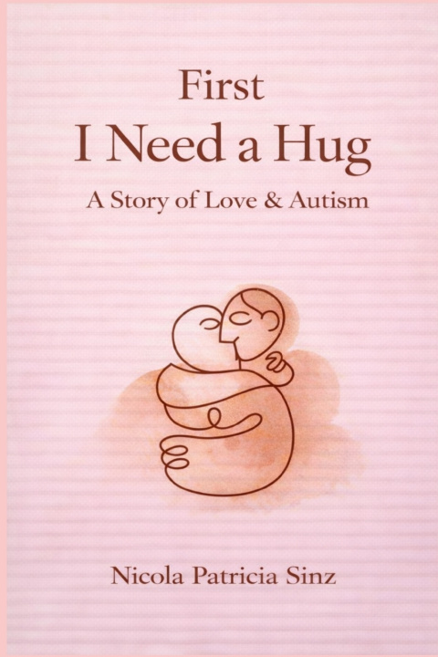 Książka First I Need a Hug Nicola Patricia Sinz