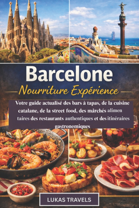 Knjiga Barcelone Nourriture Expérience LUKAS TRAVELS