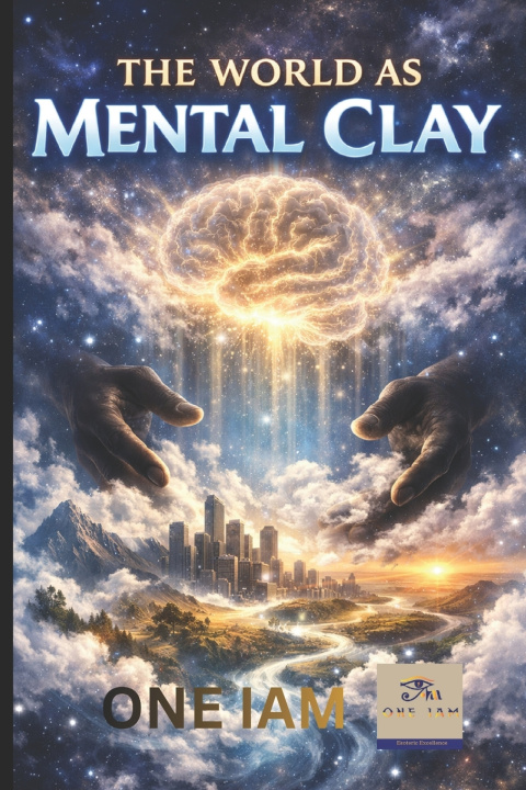 Kniha The World as Mental Clay One Iam