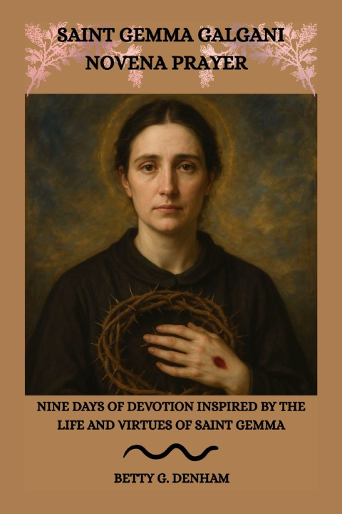 Książka SAINT GEMMA GALGANI NOVENA PRAYER Betty G. Denham