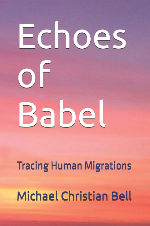 Książka Echoes of Babel Michael Christian Bell