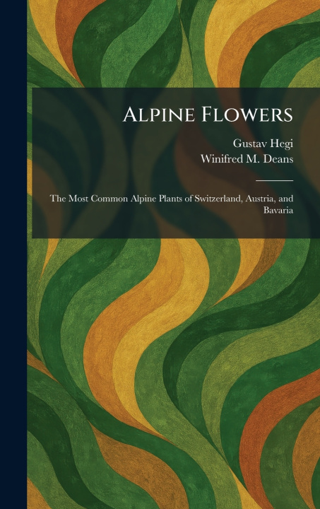 Książka Alpine Flowers Gustav Hegi