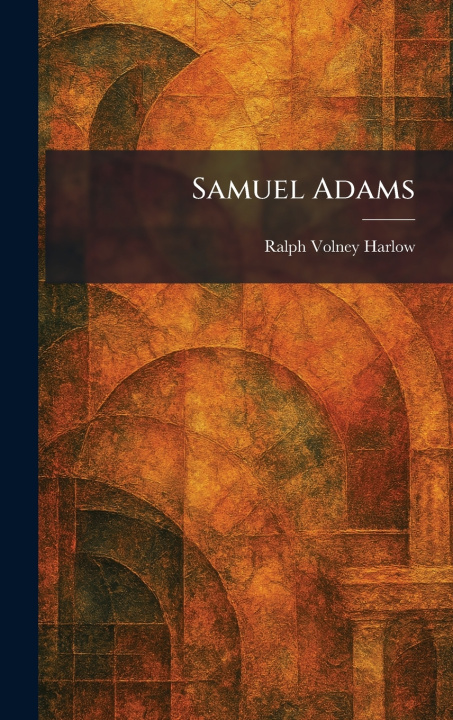 Książka Samuel Adams Ralph Volney Harlow