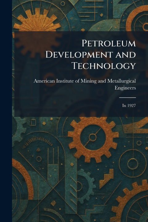 Książka Petroleum Development and Technology American Institute of Mining and Meta...