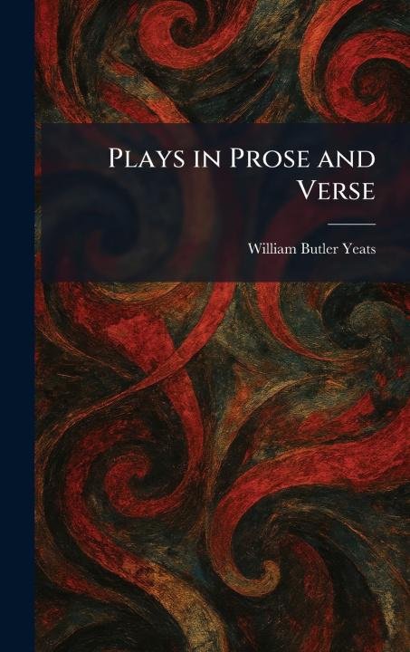 Książka Plays in Prose and Verse William Butler Yeats