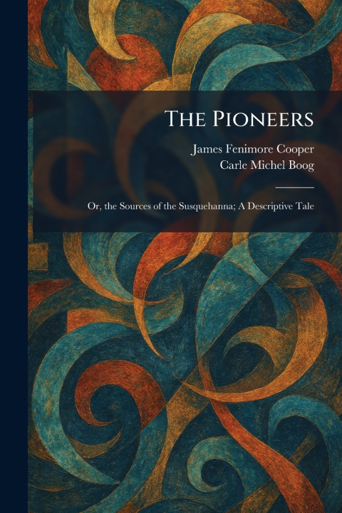 Kniha The Pioneers James Fenimore Cooper