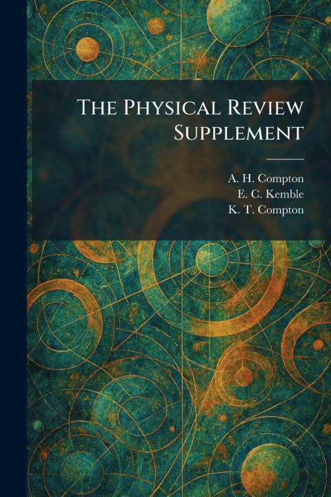 Kniha The Physical Review Supplement A. H. Compton