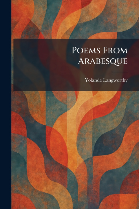 Knjiga Poems From Arabesque Yolande Langworthy