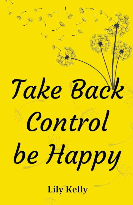 Książka Take Back Control be Happy Lily Kelly