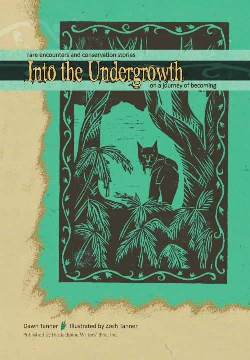 Kniha Into the Undergrowth Dawn Tanner