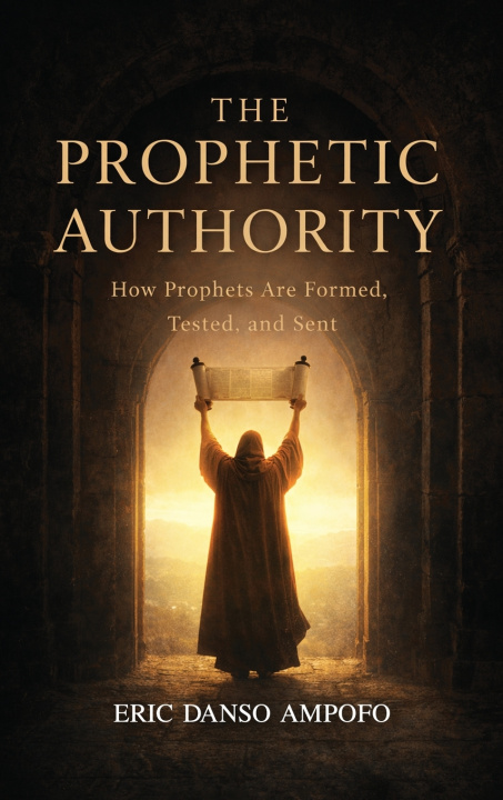 Kniha The Prophetic Authority Eric Danso Ampofo