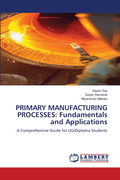 Kniha PRIMARY MANUFACTURING PROCESSES Sayon Dey