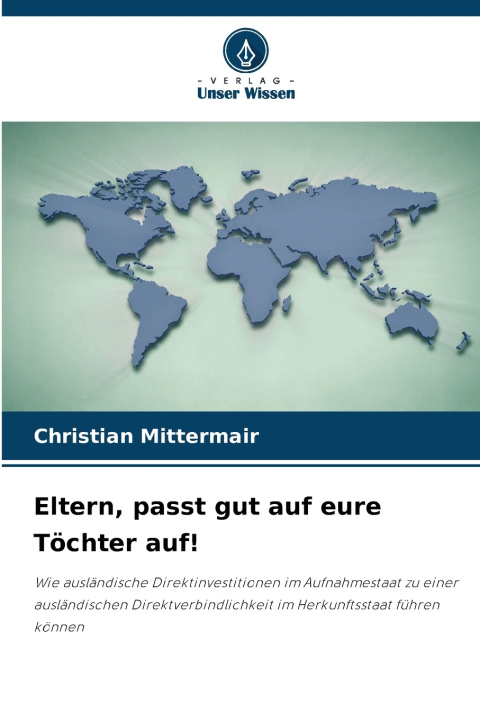 Książka Eltern, passt gut auf eure Töchter auf! Christian Mittermair