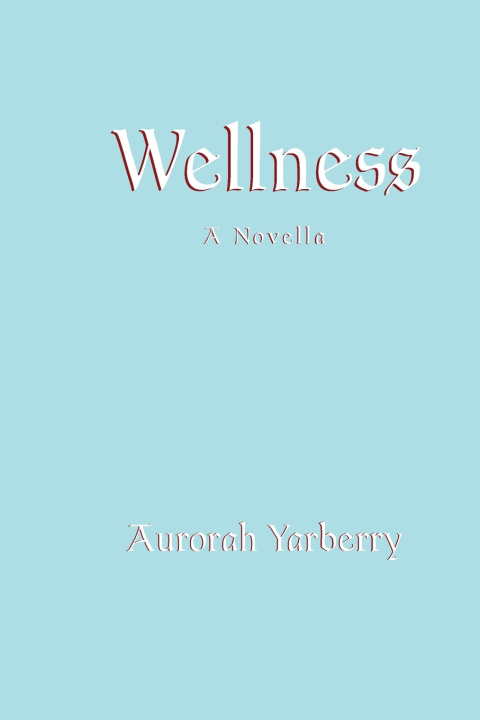 Knjiga Wellness Aurorah Yarberry