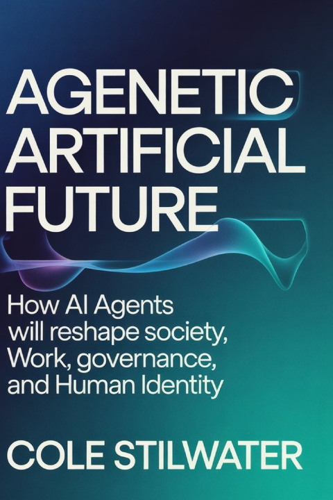 Kniha Agenetic Artificial Future Cole Stilwater