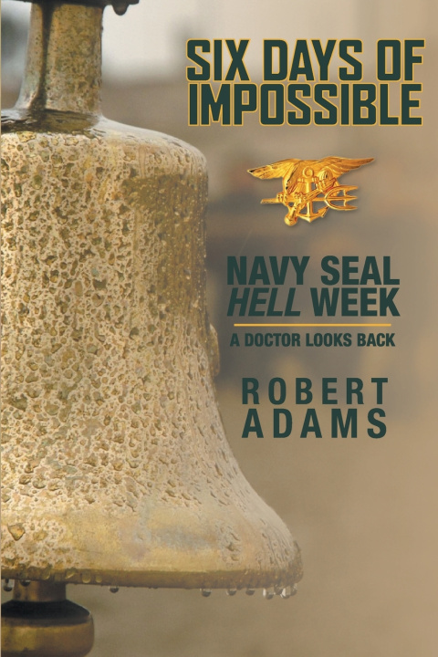 Książka Six Days Of Impossible Navy SEAL Hell Week Robert Adams