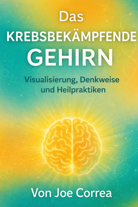 Book Das krebsbekämpfende Gehirn Joe Correa