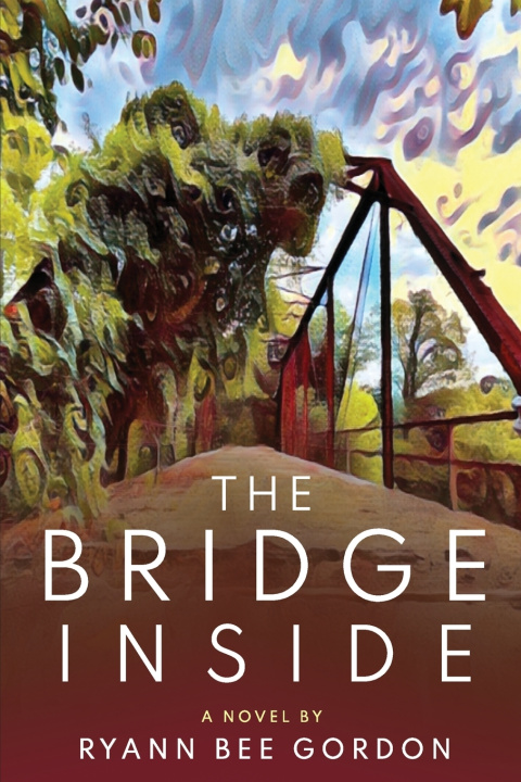 Knjiga The Bridge Inside Ryann Bee Gordon