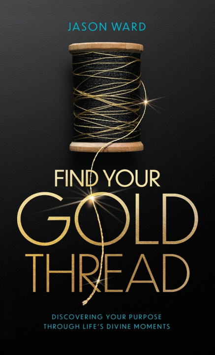Buch Find Your Gold Thread Jason Ward