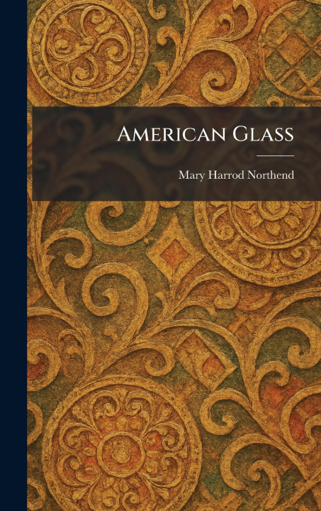 Knjiga American Glass Mary Harrod Northend