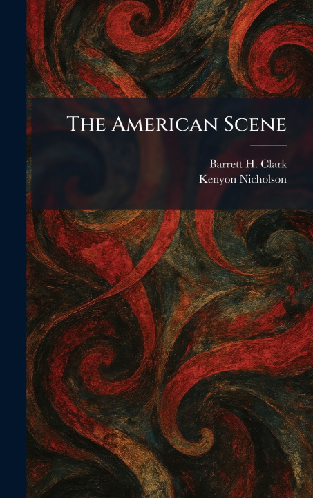 Książka The American Scene Barrett H. Clark