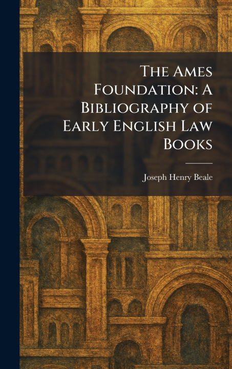 Kniha The Ames Foundation Joseph Henry Beale