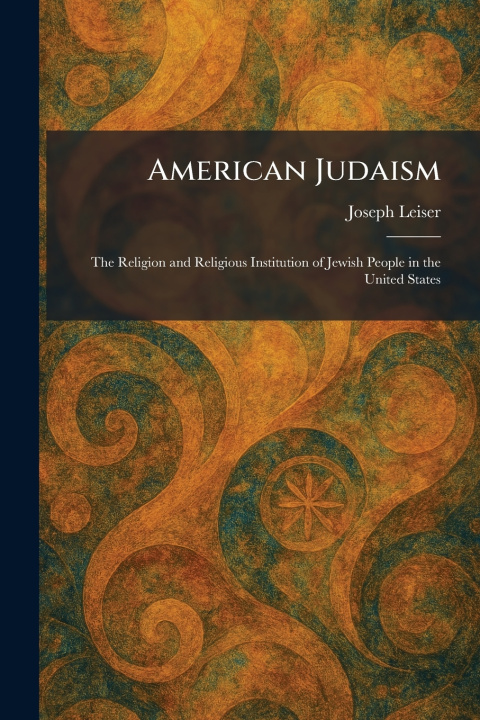 Kniha American Judaism Joseph Leiser