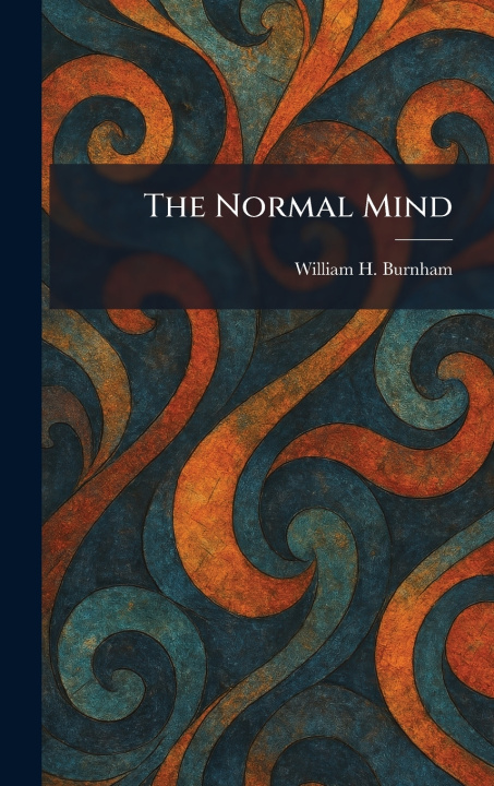 Kniha The Normal Mind William H. Burnham