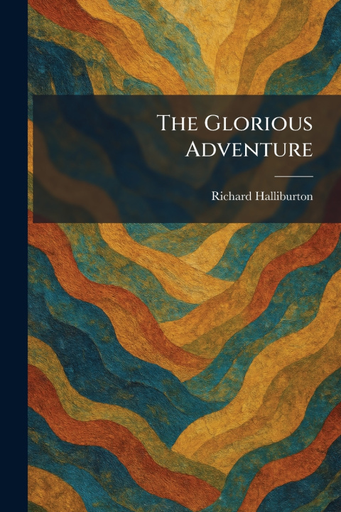 Knjiga The Glorious Adventure Richard Halliburton