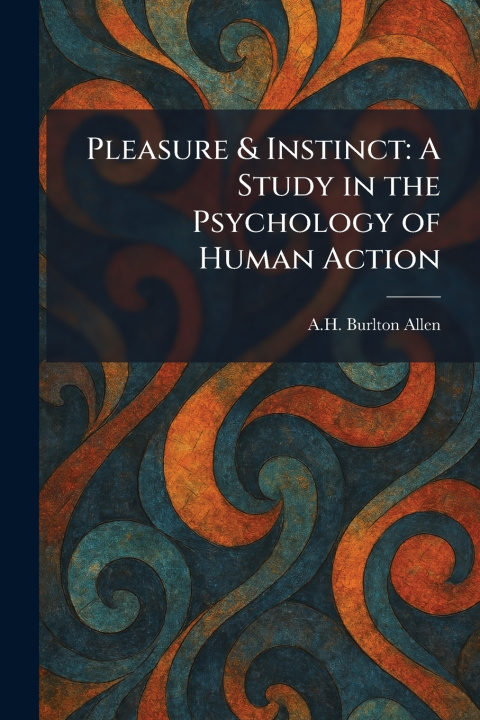 Kniha Pleasure & Instinct A.H. Burlton Allen