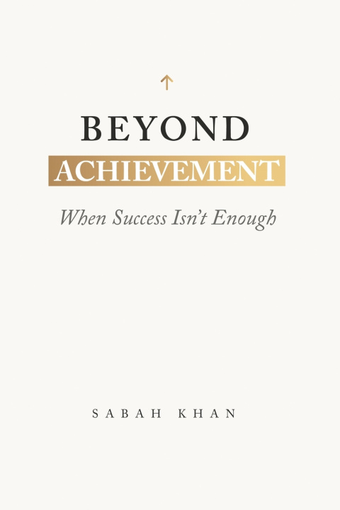 Książka Beyond Achievement Sabah Khan