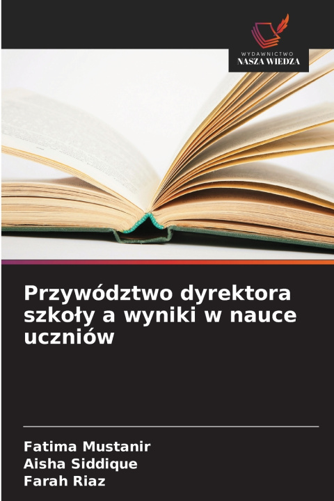 Kniha Przywództwo dyrektora szkoły a wyniki w nauce uczniów Fatima Mustanir