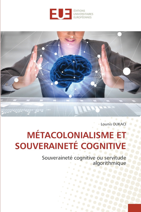 Książka MÉTACOLONIALISME ET SOUVERAINETÉ COGNITIVE Lounis Oukaci