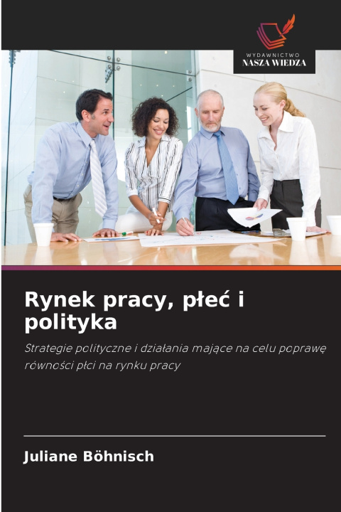 Kniha Rynek pracy, płeć i polityka Juliane Böhnisch
