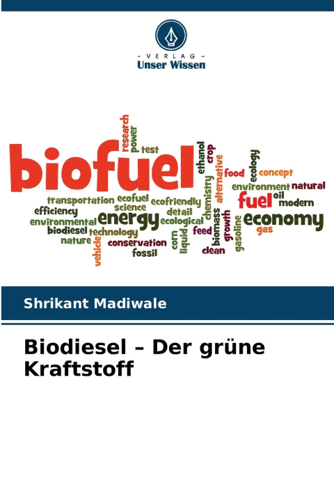 Knjiga Biodiesel - Der grüne Kraftstoff Shrikant Madiwale