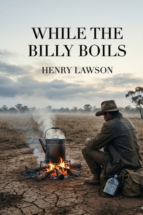 Kniha While the Billy Boils Henry Lawson