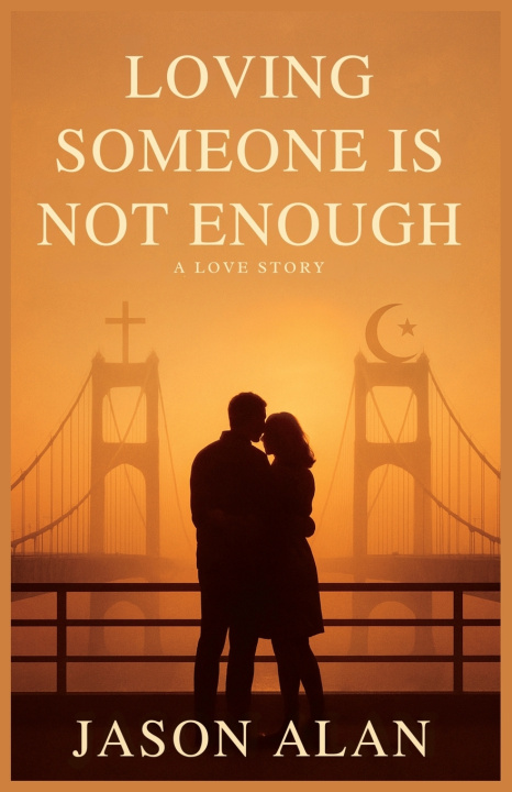 Książka Loving Someone Is Not Enough Jason Alan