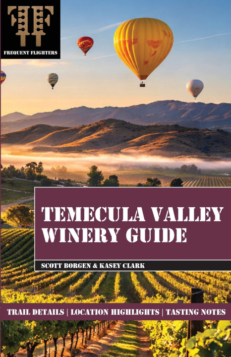 Kniha Temecula Valley Winery Guide Scott Borgen