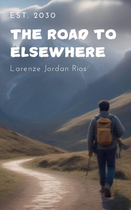 Książka The Road to Elsewhere Larenze Jordan Rios