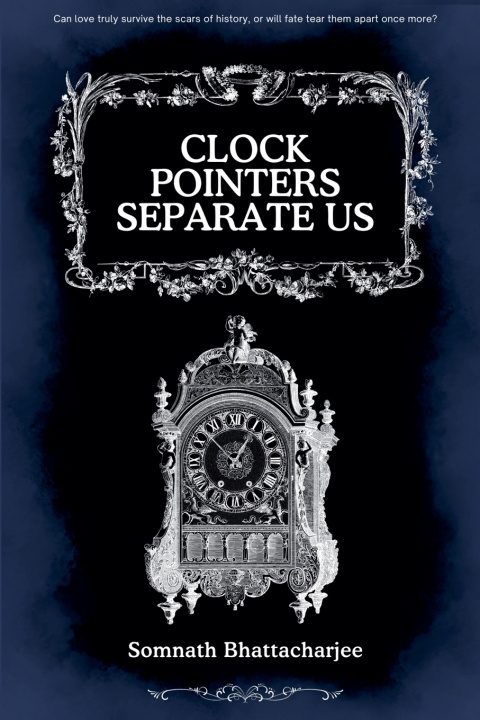 Knjiga Clock Pointers Separate Us Somnath Bhattacharjee